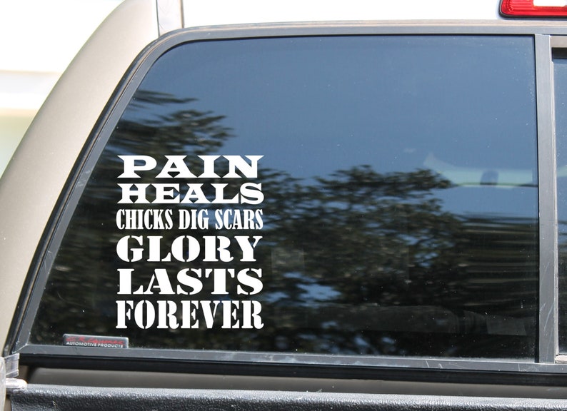 Pain Heals Chicks Dig Scars Glory Lasts Forever Quote Car Etsy