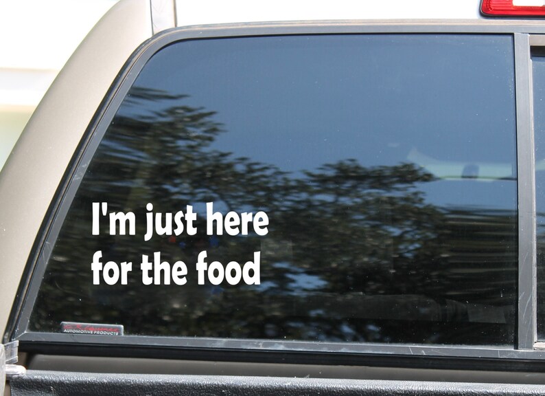 I'm Just Here for the Food Movie Quote Car Window Vinyl | Etsy