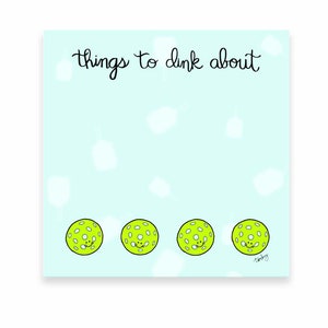 Pickle Ball Sticky Notes | Things to dink about | Pickle Ball Gifts | Pickle Ball lovers | Pickle Ball | Cute and Funny Sticky Notes