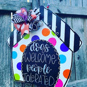 IN STOCK| Dogs Welcome People Tolerated| Door Hanger