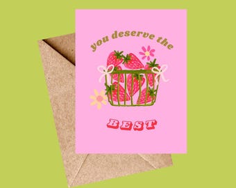 Te mereces la mejor tarjeta de felicitación con fresas, sin motivo aparente, tarjeta de fresa, regalo bonito, 4,25 x 5,5 pulgadas