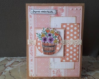 Carte anniversaire "tout en fleurs" , scrapbooking, carterie,  cardmaker ,made in france, carte3D, hand made, hand gemacht,