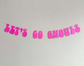 Let's Go Ghouls, Let's Go Ghouls Banner, Let's Go Ghouls Decorations, Halloween Themed Bachelorette Party, Halloween Girls Trip