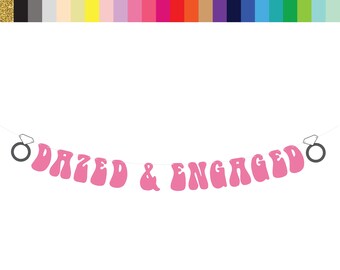 Dazed & Engaged, Dazed and Engaged Banner, Custom 70s Banner, Retro Bachelorette Party Banner, Hippie Bachelorette Party Decorations