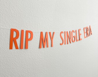 RIP My Single Era Banner | Bachelorette Party, Vegas Theme