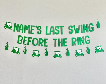 Last Swing Before The Ring, Golf Bachelor Party Decorations, Golf Themed Bachelor Banner, Bachelor Party Ideas