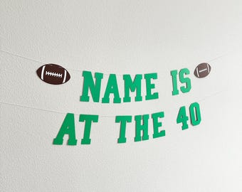 Name Is At The 40, 40th Birthday Decorations, Football Themed Birthday Banner, 40th Birthday Party Ideas, Men's 40th Birthday Ideas