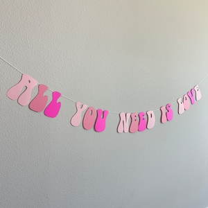 All You Need Is Love, All You Need Is Love Banner Decorations, Romantic Decorations, Valentines Banner, Anniversary Backdrop Decorations
