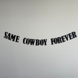 Same Cowboy Forever, Same Cowboy Forever Decorations, Bachelorette Party, Bachelorette Ideas, Bachelorette Decorations
