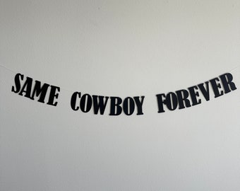 Same Cowboy Forever, Same Cowboy Forever Decorations, Bachelorette Party, Bachelorette Ideas, Bachelorette Decorations