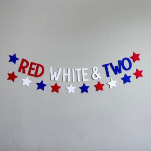 Red White & Two, Red White and Blue Banner, Custom 4th of July Banner, 2nd Birthday Party Theme Idea