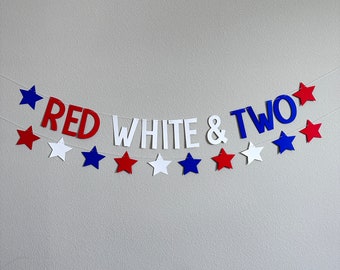 Red White & Two, Red White and Blue Banner, Custom 4th of July Banner, 2nd Birthday Party Theme Idea