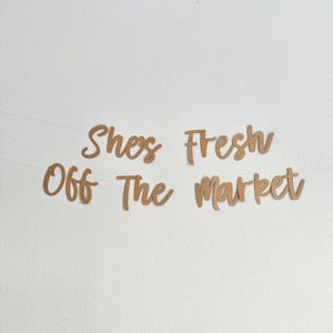 She's Fresh Off The Market, Bridal Shower Decorations, Bachelorette Party Decorations, Bridal Shower Theme Ideas