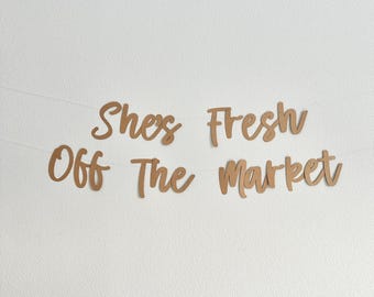 She's Fresh Off The Market, Bridal Shower Decorations, Bachelorette Party Decorations, Bridal Shower Theme Ideas