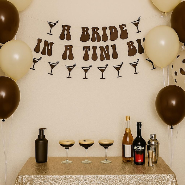 Espresso Martini Bachelorette Banner – ‘A Bride In A Tini Bit’ Bridal Shower Decor