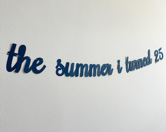 The Summer I Turned 25, Summertime Birthday Banner, Summer Birthday Decorations, 25th Birthday Party Ideas, 25th Birthday Decorations