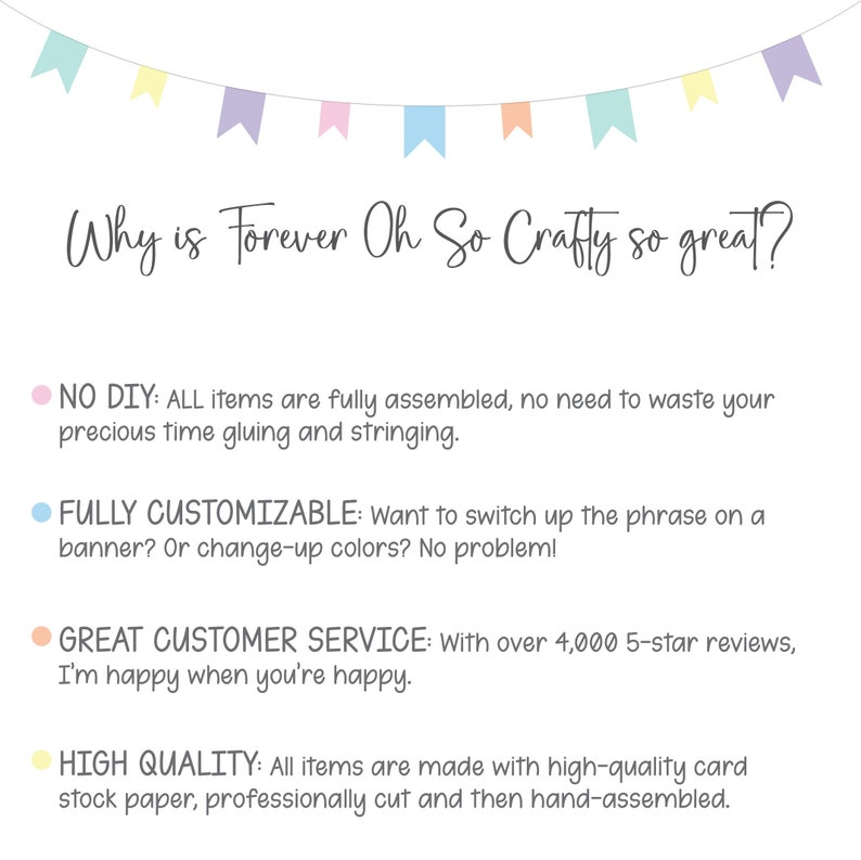 May include: A graphic with a banner of colorful flags that reads "Why is Forever Oh So Crafty so great?"  The graphic lists four reasons why the shop is great: No DIY, Fully Customizable, Great Customer Service, and High Quality.