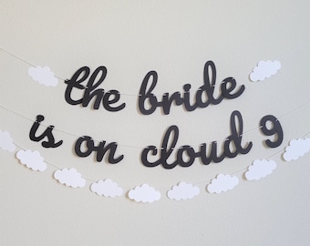 The Bride Is On Cloud 9, The Bride Is On Cloud 9 Banner, Bachelorette Banner, Engagement Banner, Engagement Party Decor