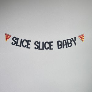 Slice Slice Baby, Slice Slice Baby Banner, Pizza Themed Baby Shower, Baby Shower Theme Ideas, Pizza Baby Shower