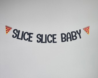 Slice Slice Baby, Slice Slice Baby Banner, Pizza Themed Baby Shower, Baby Shower Theme Ideas, Pizza Baby Shower