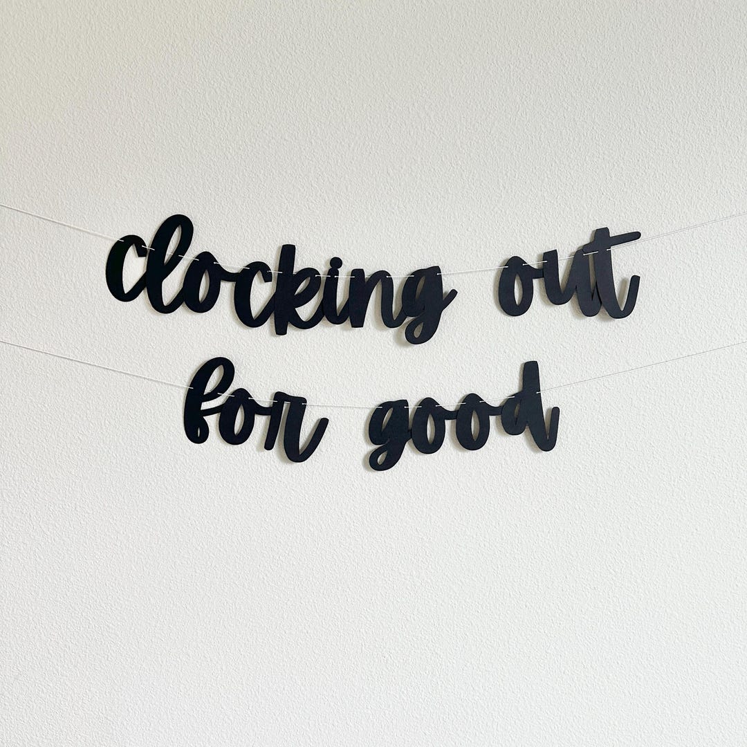 Clocking Out for Good, Retirement Party Banner, Retirement Party ...