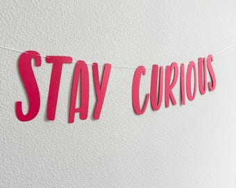 Mantente curioso, pancarta curiosa, fiesta curiosa, decoraciones de cumpleaños curiosas, pancarta curiosa, decoración de fiesta curiosa