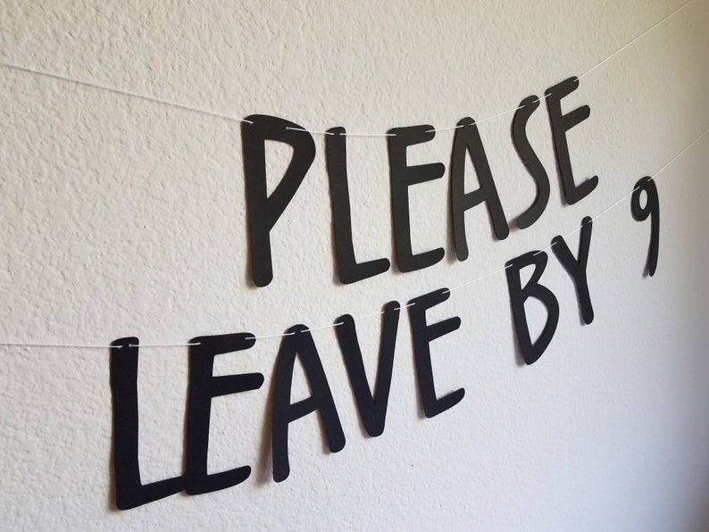 Please Leave By 9 Banner Funny Banner Please Leave By 9 | Etsy