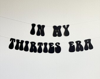 In My Thirties Era, In My Birthday Era Banner, 30th Birthday Party, Birthday Era Decorations, Birthday Era Banner
