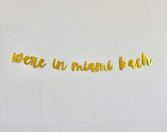 We're In Miami Bach, Miami Bachelorette, Miami Bachelorette Party Decorations, Miami Bach, Bach Ideas, Bachelorette Party Theme