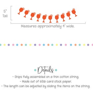 May include: Orange paper cutouts of cocktail glasses with a lemon wedge on a string. The garland measures 5 inches tall and 4 feet wide. The garland is made of 65lb card stock paper and ships fully assembled on a thin cotton string. The length can be adjusted by sliding the items on the string.