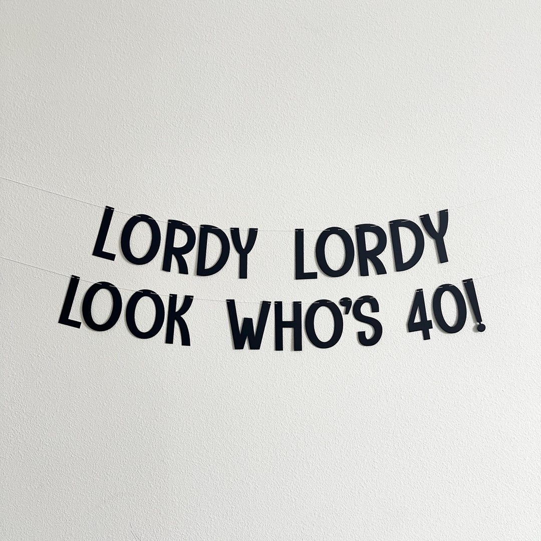 „Lordy Lordy Look Who‘s 40“ Geburtstags-Banner – Goldene Deko Für 40. Geburtstagsparty