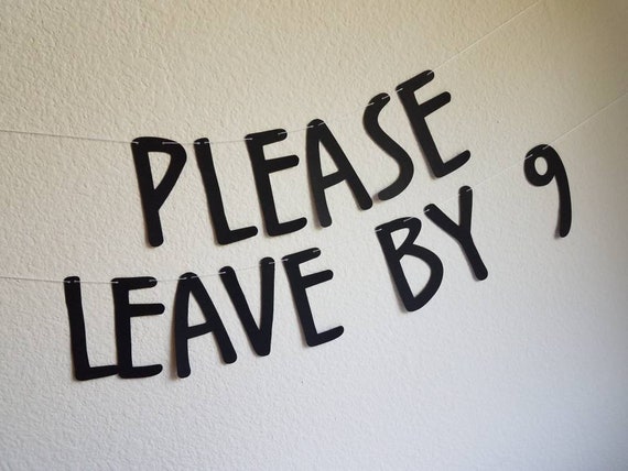 Please Leave by 9 Banner Funny Banner Please Leave by 9 | Etsy