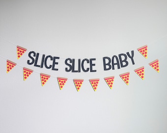 Slice Slice Baby, Slice Slice Baby Banner, Pizza Themed Baby Shower, Baby Shower Theme Ideas, Pizza Baby Shower