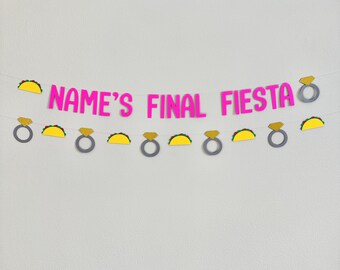 Name’s Final Fiesta Banner, Taco & Engagement Ring Bachelorette Party Decor, Fiesta Bachelorette Banner, Last Fiesta Party Sign