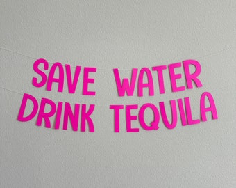 Save Water Drink Tequila, Party Banner, Fiesta Decorations, Bachelorette Party Decorations, Bach Trends