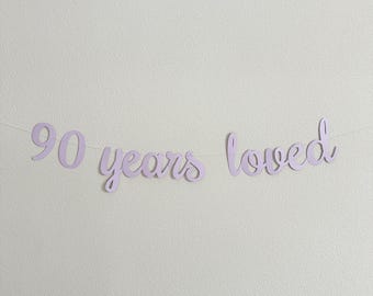 90 Years Loved Banner, 90th Birthday Party Decoration
