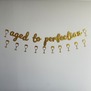 Aged To Perfection, Wine Bachelorette, Wine Birthday Banner, Wine Birthday Theme, Wine Party Decorations, Wine Decortations