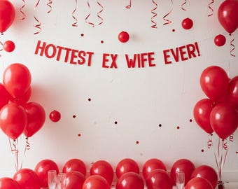 La bannière de l'ex-femme la plus chaude de tous les temps | Décoration de fête de divorce amusante | Bannière de célébration d'ex-femme | Signe audacieux de partie de rupture