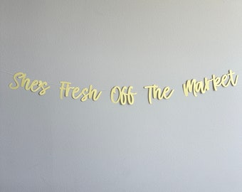She's Fresh Off The Market, Bridal Shower Decorations, Bachelorette Party Decorations, Bridal Shower Theme Ideas