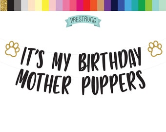 It's My Birthday Mother Puppers, Mother Puppers, Paw Print Garland, Animal Themed Decorations, Puppy Party, Woofing Birthday Party