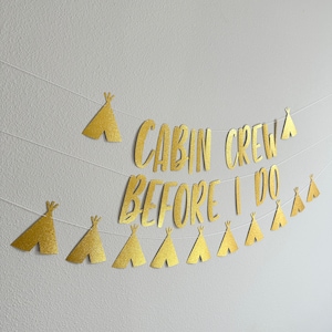 Cabin Crew Before I Do, Camp Bachelorette, Cabin Bachelorette, Bachelorette Decorations, Gold Bachelorette Banner, Camplorette