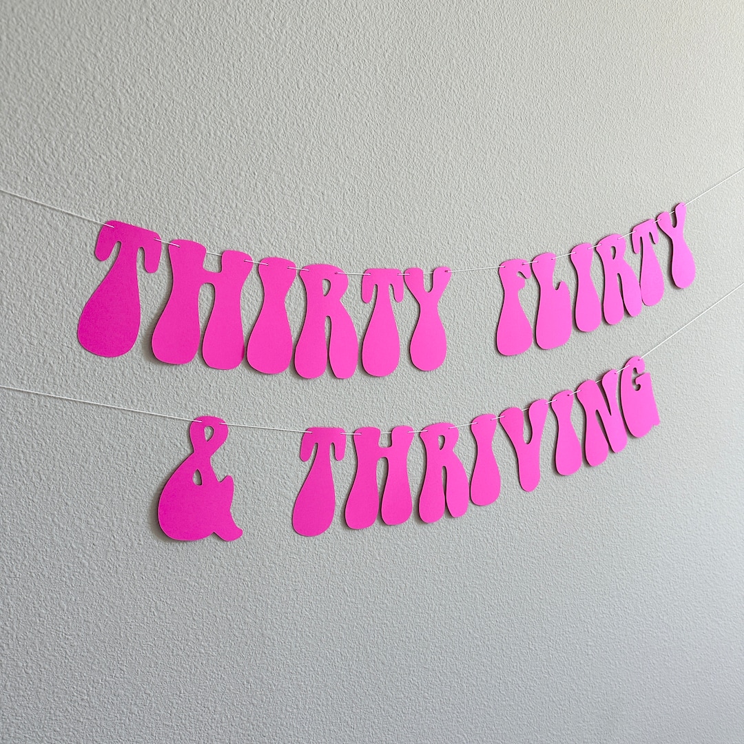 Thirty Flirty & Thriving, 30th Birthday, 30th Birthday Decorations ...
