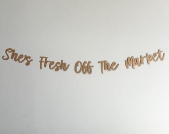 She's Fresh Off The Market, Bridal Shower Decorations, Bachelorette Party Decorations, Bridal Shower Theme Ideas