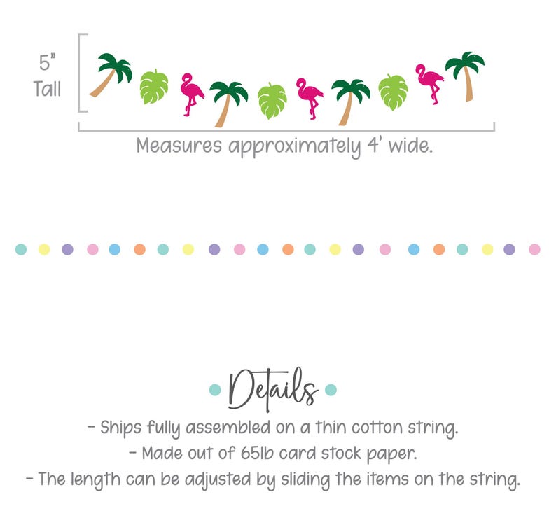 Puede incluir: Una guirnalda decorativa con tem&aacute;tica tropical que presenta flamencos rosas, hojas verdes y palmeras. La guirnalda mide aproximadamente 122 cm de ancho y 13 cm de alto. La guirnalda est&aacute; ensartada con puntos de colores e incluye la palabra "Details".