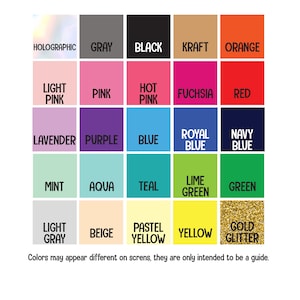 May include: A chart of 25 color swatches with names for each color. The colors include holographic, gray, black, kraft, orange, light pink, pink, hot pink, fuchsia, red, lavender, purple, blue, royal blue, navy blue, mint, aqua, teal, lime green, green, light gray, beige, pastel yellow, yellow, and gold glitter.