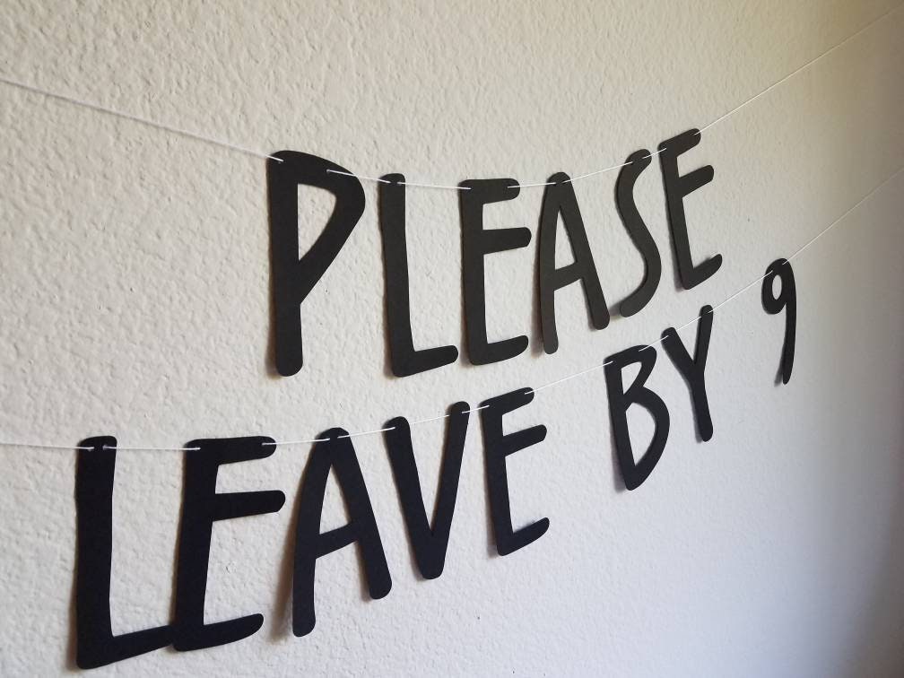 Please Leave By 9 Banner Funny Banner Please Leave By 9 | Etsy