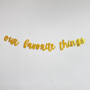 Our Favorite Things Party, Our Favorite Things Party Decoration, Girls Night Ideas, Our Favorite things Party Banner