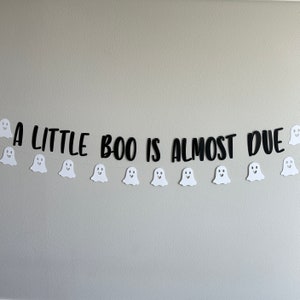 A Little Boo Is Almost Due, Little Boo Is Almost Due Banner, A Little Boo Is Due Decorations, October Baby Shower, Halloween Baby Shower