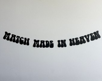 Match Made In Heaven, Wedding Banner, Wedding Decorations, Bridal Shower, Engagement Party Decorations