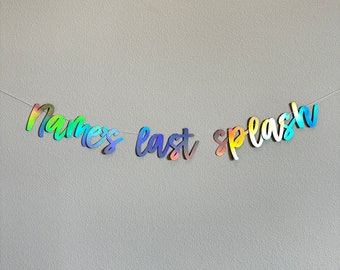 Name's Last Splash, Bachelorette Banner, Bachelorette Decorations, Holographic Decorations, My Last Splash Banner